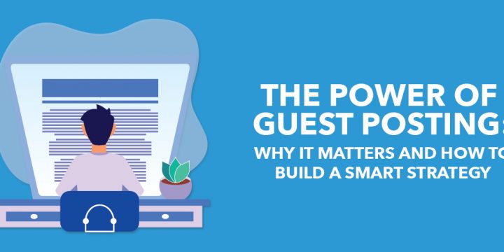 <strong>The Power of Guest Posting: Why It Matters and How to Build a Smart Strategy</strong>