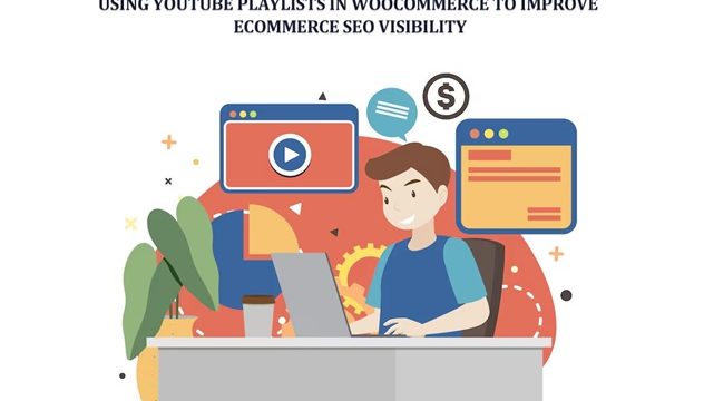 <strong>Using YouTube Playlists in WooCommerce to Improve Ecommerce SEO Visibility</strong>