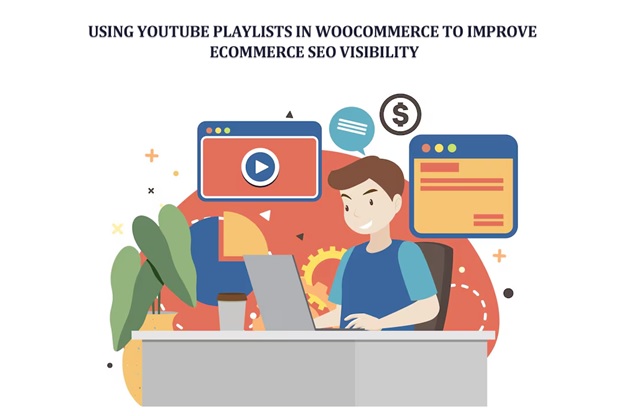 <strong>Using YouTube Playlists in WooCommerce to Improve Ecommerce SEO Visibility</strong>